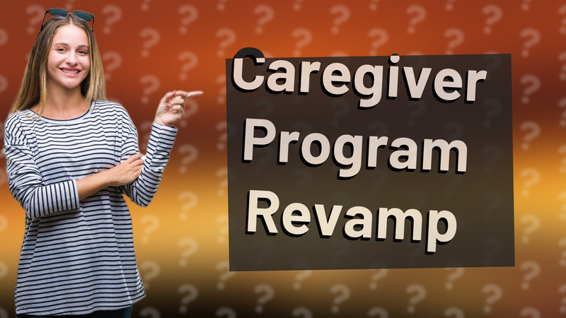 Caregiver Program Revamp