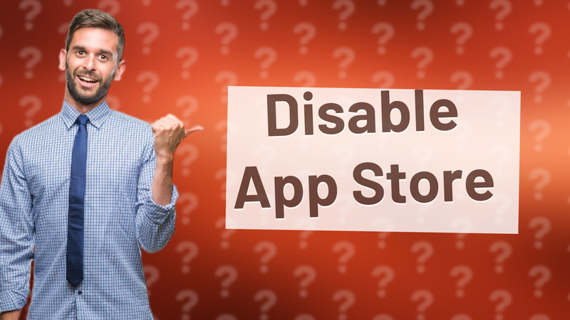 Disable App Store
