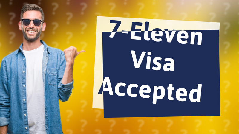 7-Eleven Visa Accepted