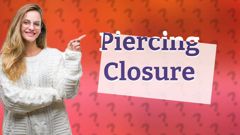 Piercing Closure