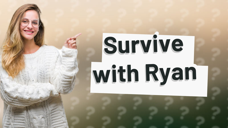 Survive with Ryan