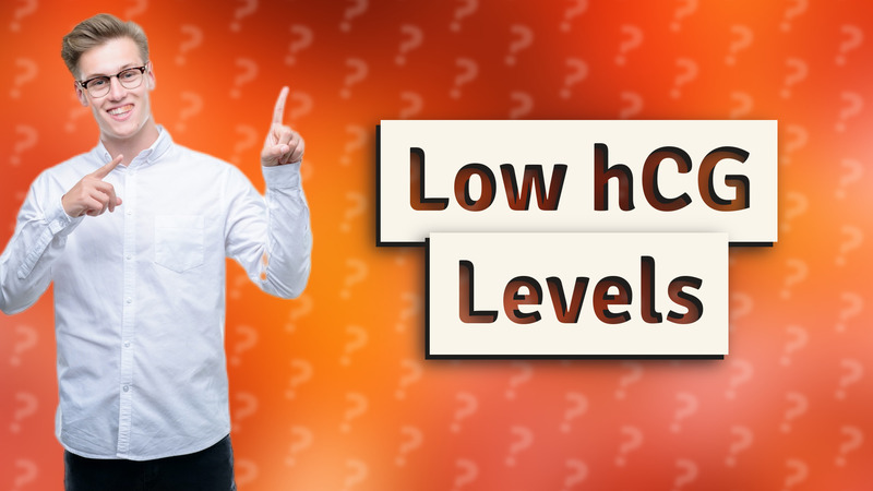 Low hCG Levels