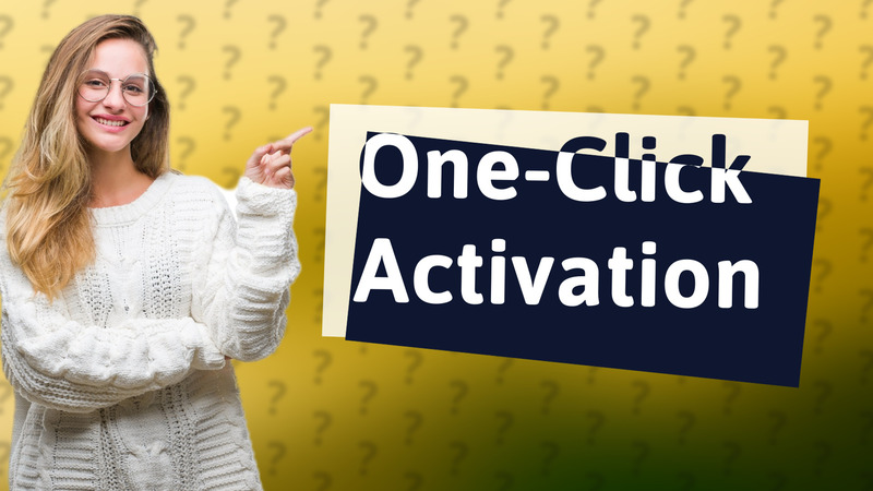 One-Click Activation