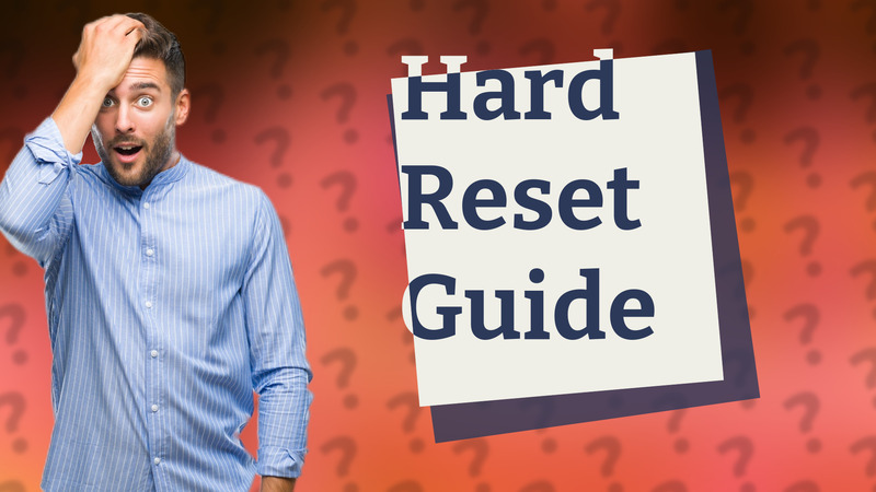 Hard Reset Guide