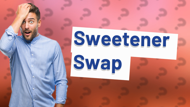 Sweetener Swap