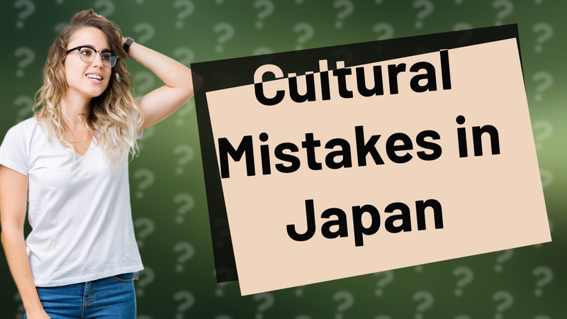 Cultural Mistakes in Japan