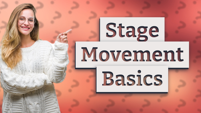 Stage Movement Basics