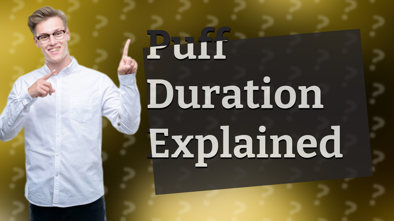 Puff Duration Explained