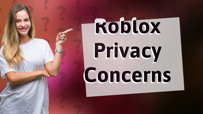 Roblox Privacy Concerns