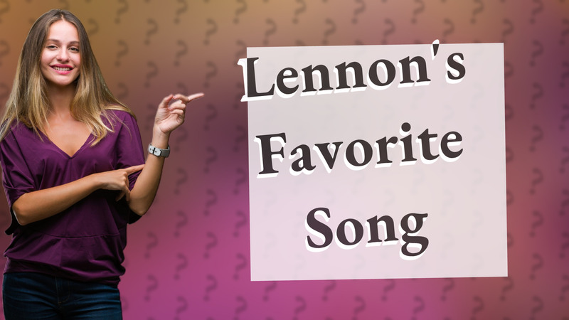 Lennon's Favorite Song