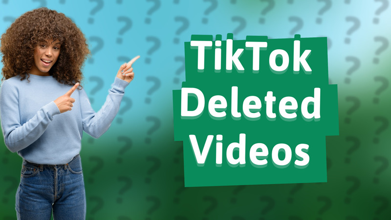 TikTok Deleted Videos