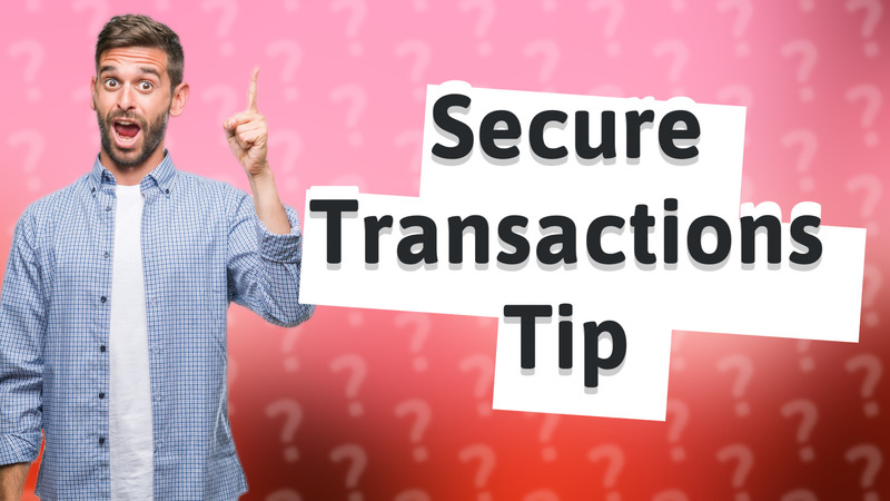 Secure Transactions Tip