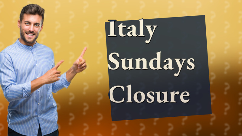 Italy Sundays Closure