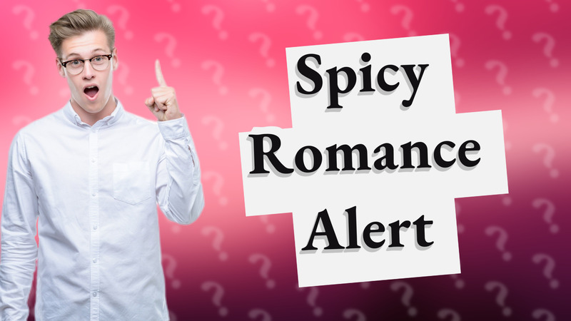 Spicy Romance Alert