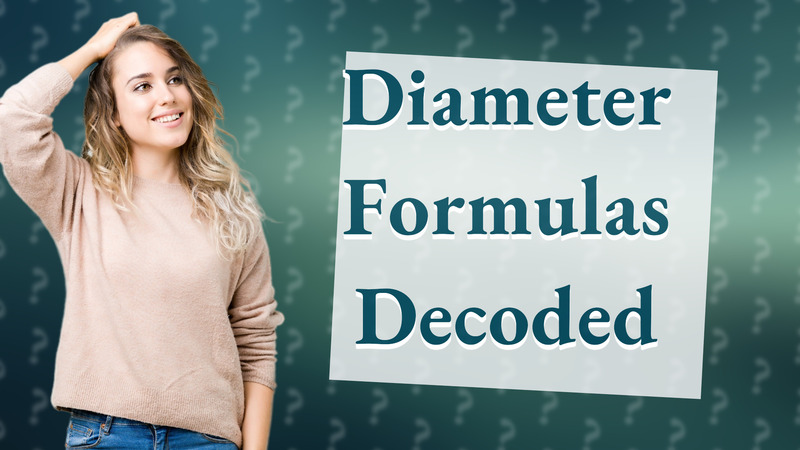 Diameter Formulas Decoded
