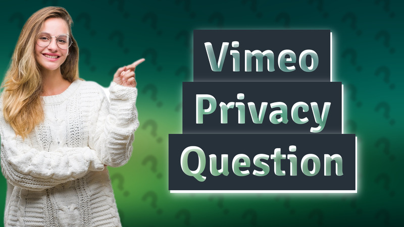 Vimeo Privacy Question