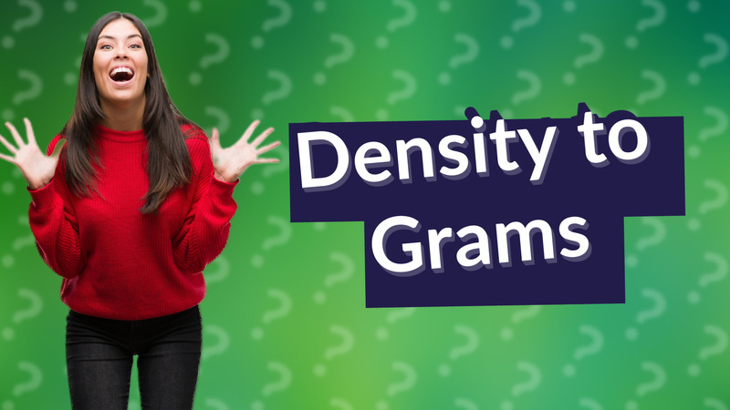 Density to Grams