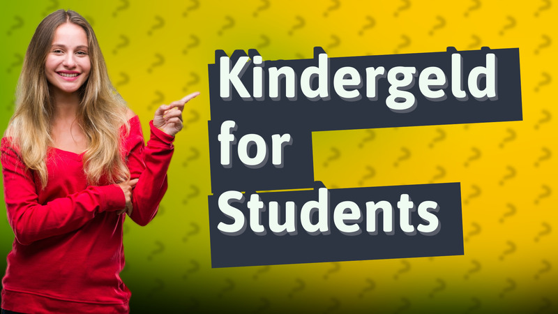 Kindergeld for Students