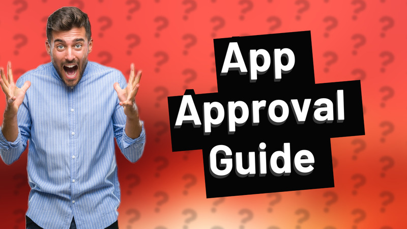 App Approval Guide