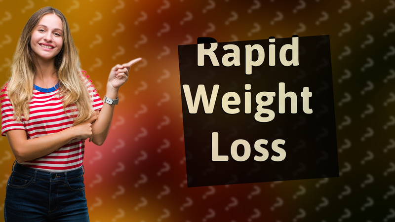 Rapid Weight Loss