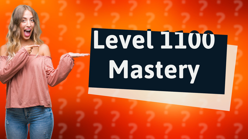 Level 1100 Mastery