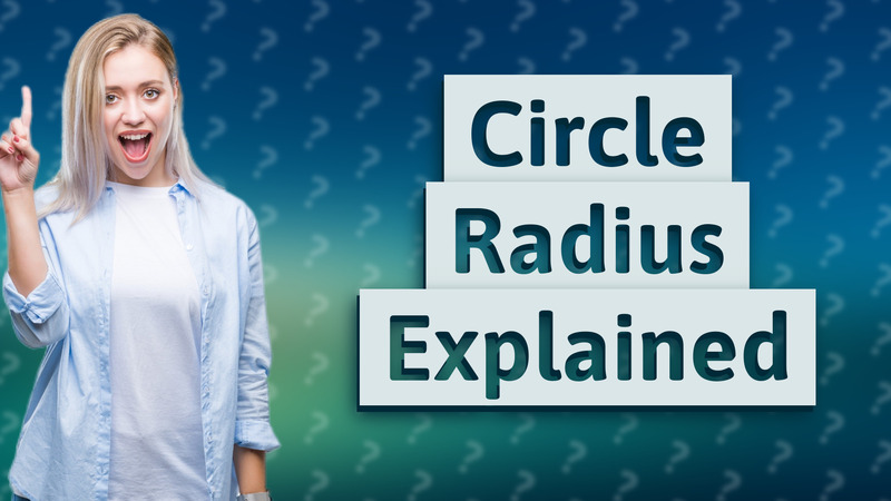 Circle Radius Explained