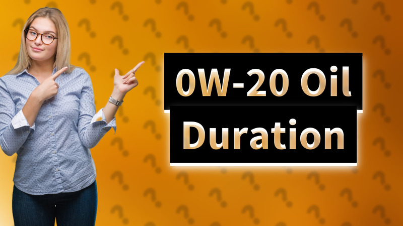 0W-20 Oil Duration