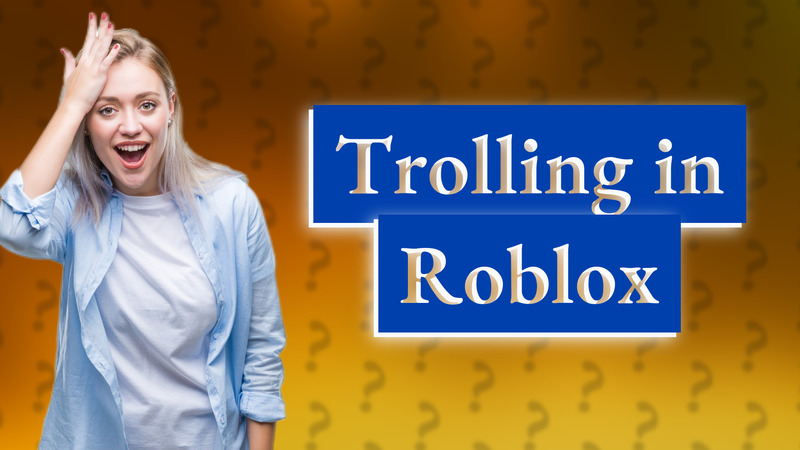 Trolling in Roblox