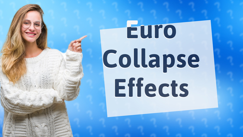 Euro Collapse Effects