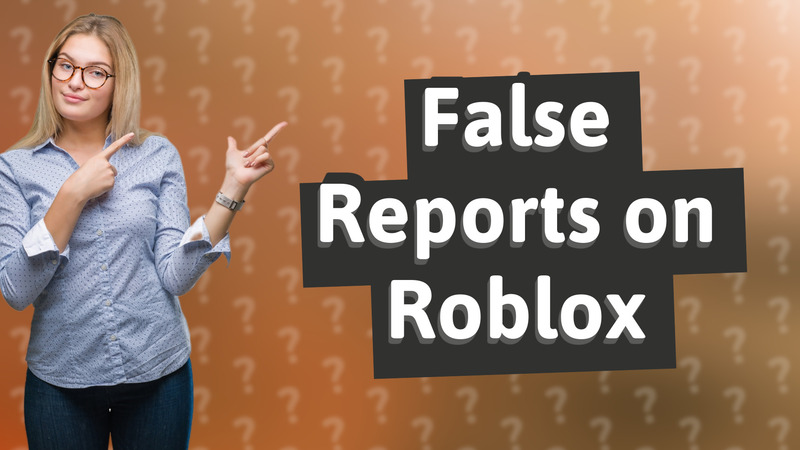 False Reports on Roblox