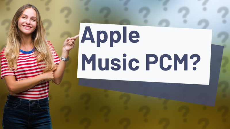 Apple Music PCM?