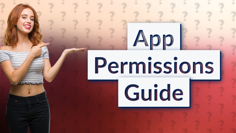 App Permissions Guide