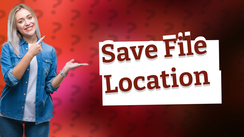 Save File Location