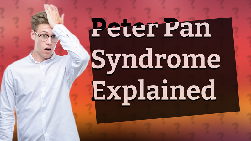 Peter Pan Syndrome Explained
