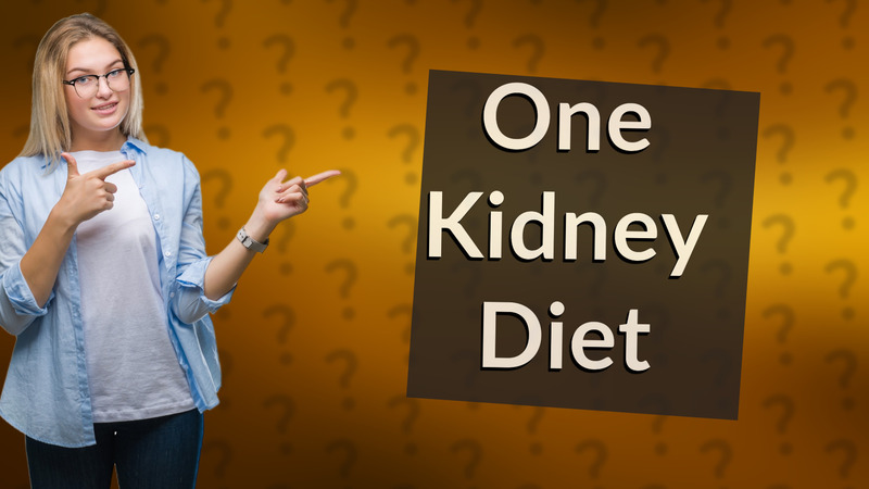 One Kidney Diet
