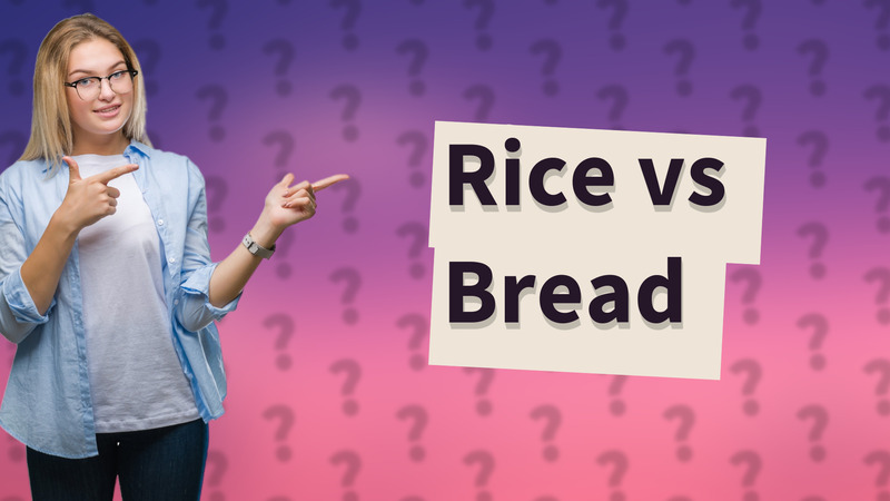 Rice vs Bread