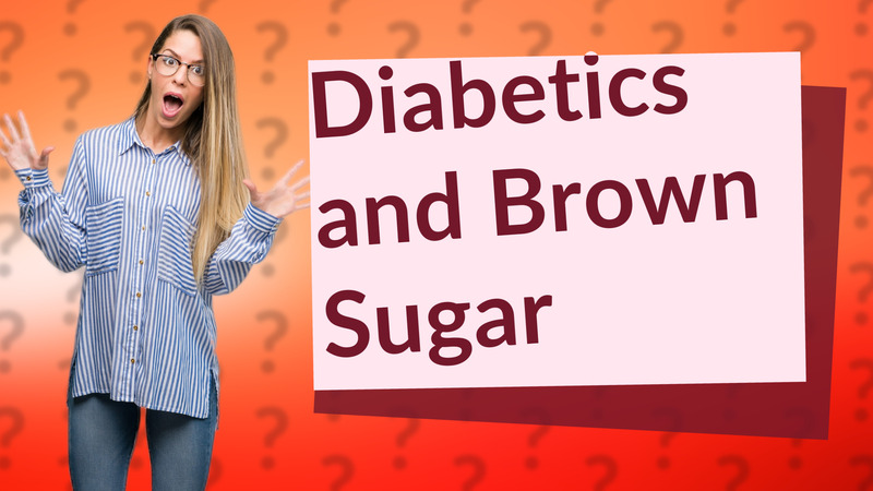 Diabetics and Brown Sugar