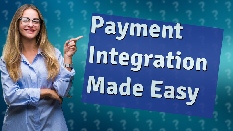 Payment Integration Made Easy