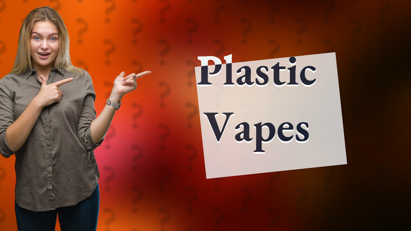 Plastic Vapes