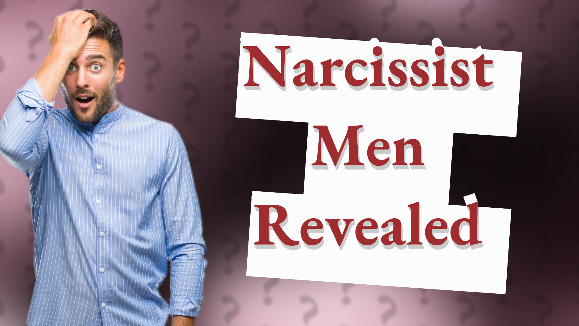 Narcissist Men Revealed