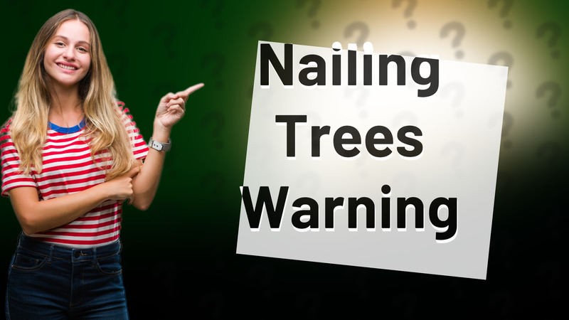 Nailing Trees Warning
