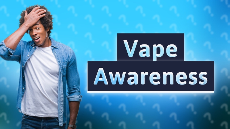 Vape Awareness