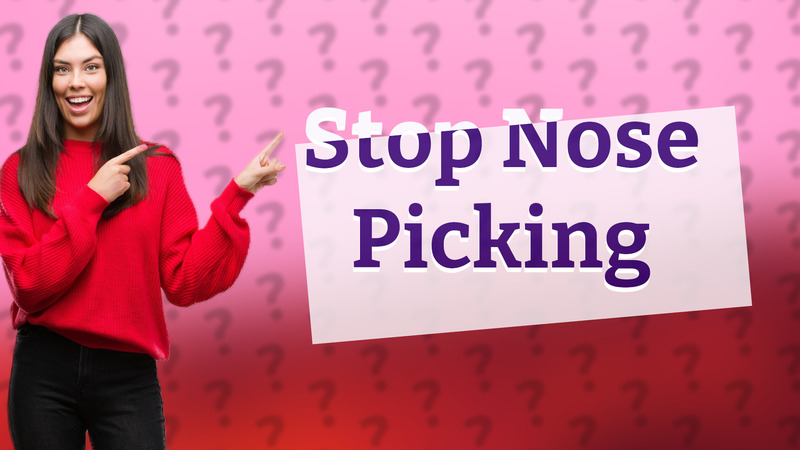 Stop Nose Picking