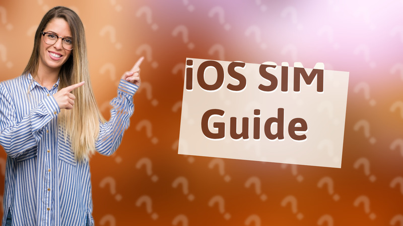 iOS SIM Guide