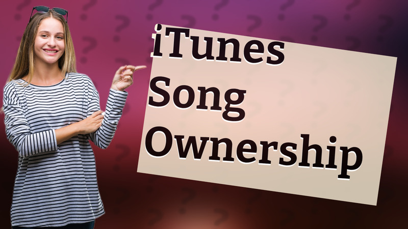 iTunes Song Ownership