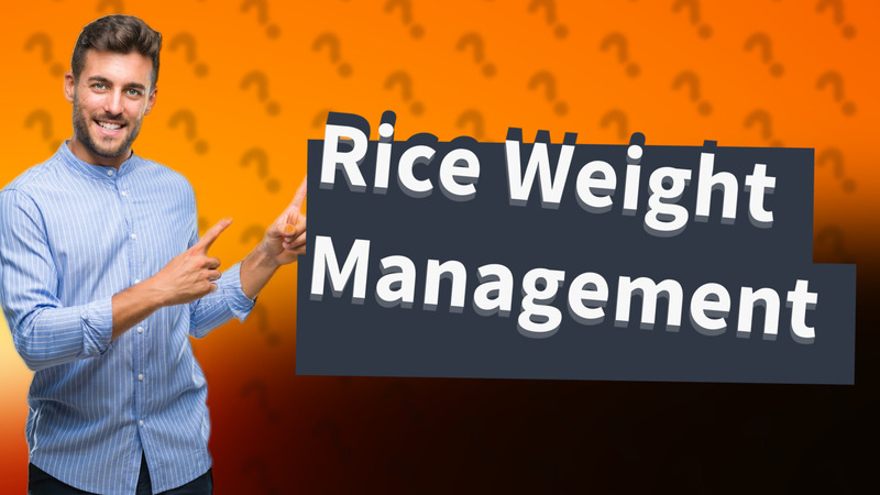 Rice Weight Management