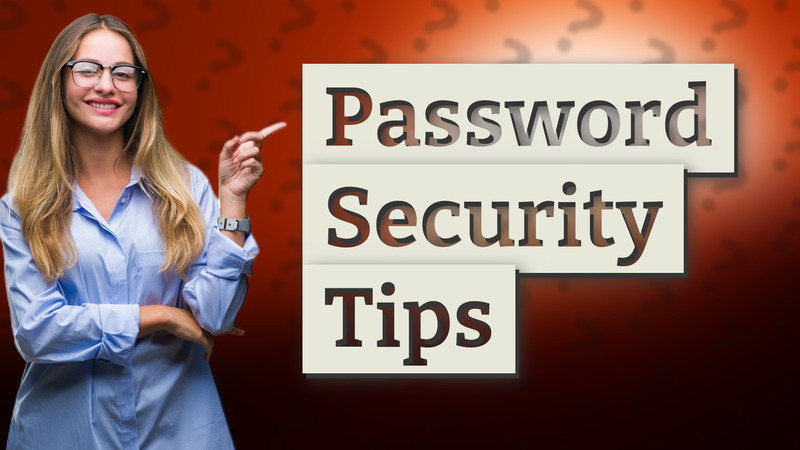 Password Security Tips