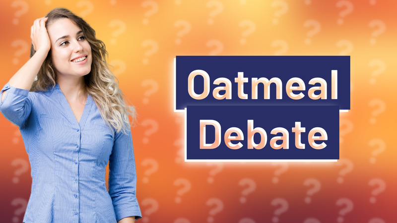 Oatmeal Debate