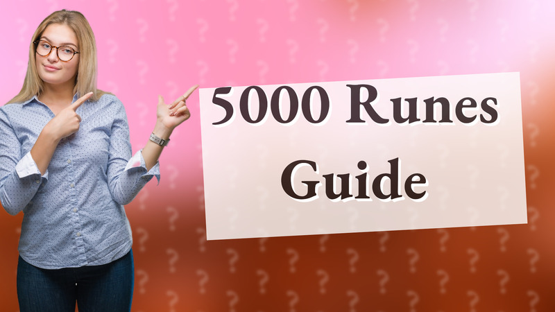 5000 Runes Guide