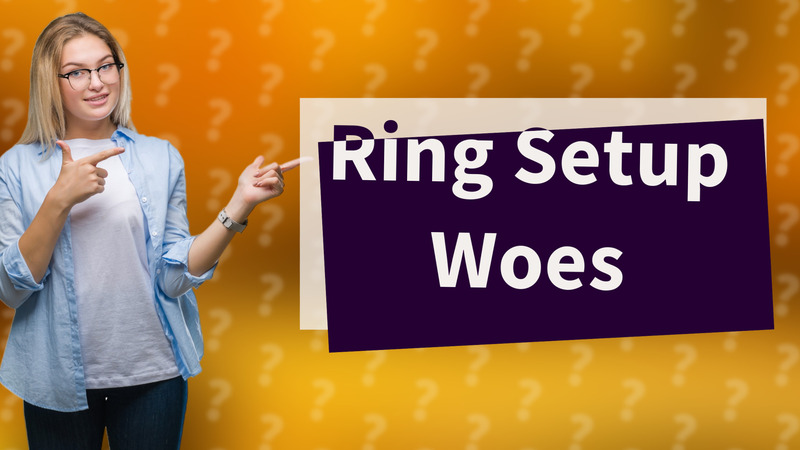 Ring Setup Woes